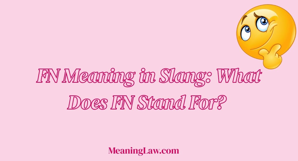 FN Meaning in Slang