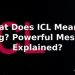 What Does ICL Mean In Slang? Powerful Message Explained?